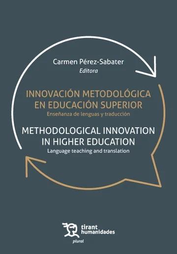 INNOVACIÓN METODOLÓGICA EN EDUCACIÓN SUPERIOR. ENSEÑANZA DE LENGUAS Y TRADUCCIÓN | 9788411836630 | PÉREZ SABATER, CARMEN