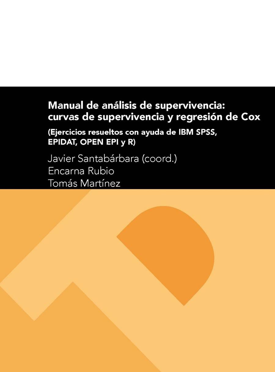 MANUAL DE ANÁLISIS DE SUPERVIVENCIA: CURVAS DE SUPERVIVENCIA Y REGRESIÓN DE COX | 9788416933044 | RUBIO, ENCARNA / MARTÍNEZ, TOMÁS
