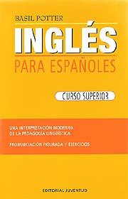 INGLÉS PARA ESPAÑOLES (SUPERIOR) | 9788426100825 | POTTER, BASIL
