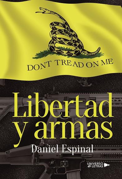 LIBERTAD Y ARMAS | 9788419614834 | ESPINAL, DANIEL