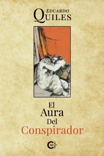 AURA DEL CONSPIRADOR, EL | 9788419551344 | QUILES, EDUARDO