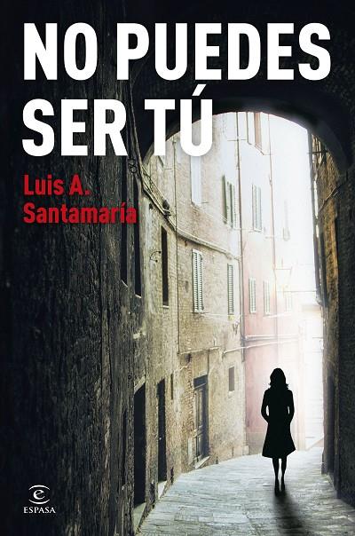 NO PUEDES SER TÚ | 9788467076783 | SANTAMARÍA, LUIS A.