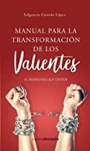 MANUAL PARA LA TRANSFORMACIÓN DE LOS VALIENTES | 9788494989285 | GARRIDO LÓPEZ, FULGENCIO