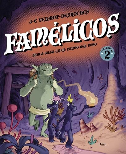 FAMÉLICOS 02 : JUM & GUAU EN EL FONDO DEL POZO | 9788418101557 | VERMOT-DESROCHES, J-E