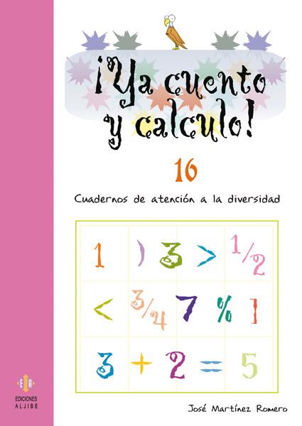 ¡YA CUENTO Y CALCULO! 16 | 9788497004282 | MARTÍNEZ ROMERO, JOSÉ