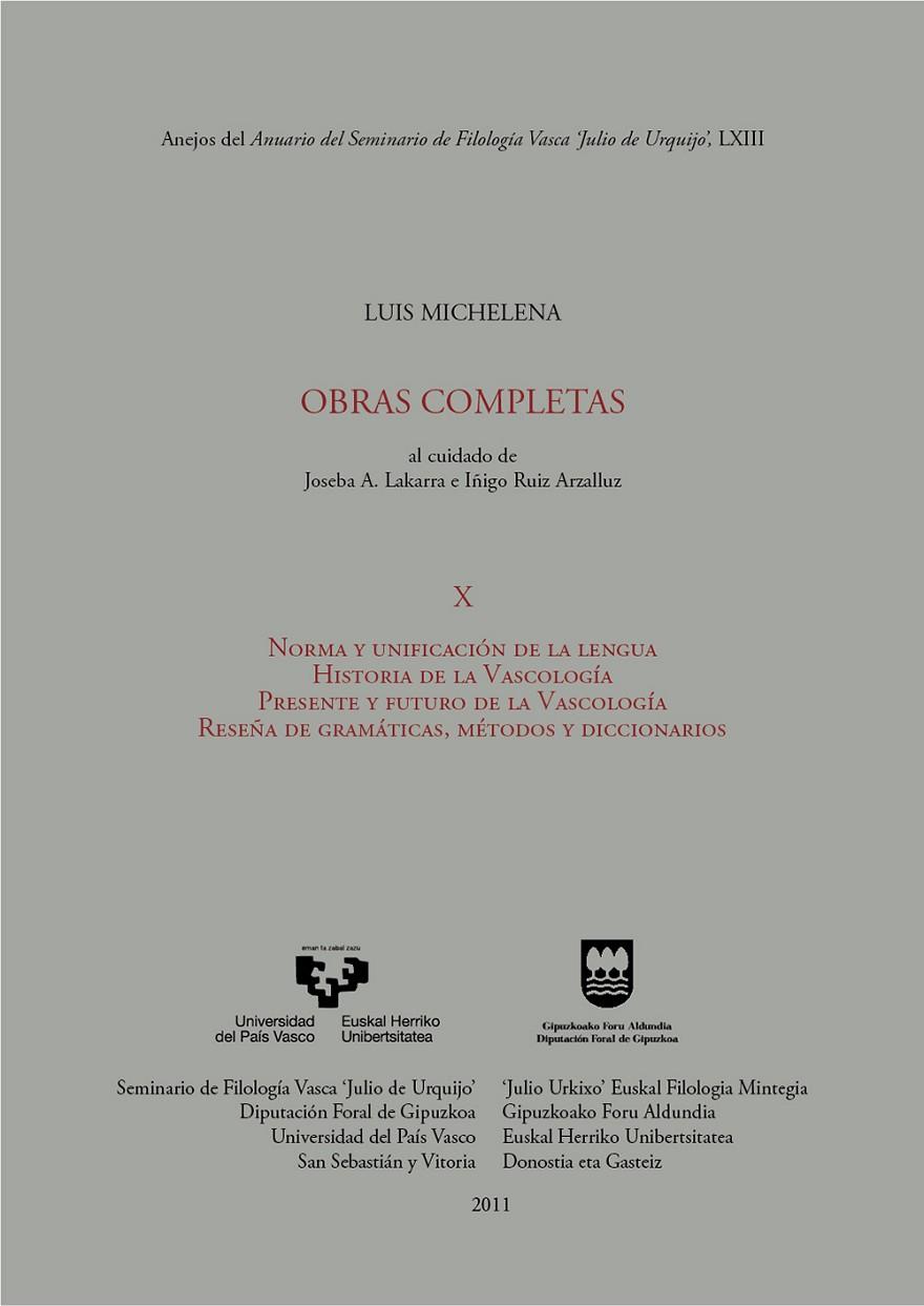 LUIS MICHELENA. OBRAS COMPLETAS. X. NORMA Y UNIFICACIÓN DE LA LENGUA. HISTORIA DE LA VASCOLOGÍA. PRESENTE Y FUTURO DE LA VASCOLOGÍA. RESEÑA DE GRAMÁTI | 9788498604801