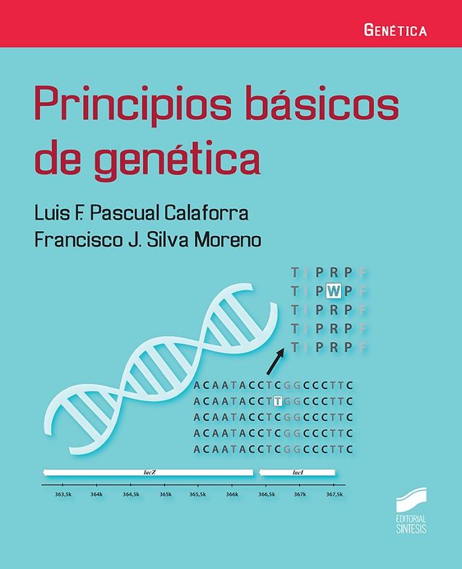 PRINCIPIOS BÁSICOS DE GENÉTICA | 9788491711063 | PASCUAL CALAFORRA, LUIS F. / SILVA MORENO, FRANCISCO J.