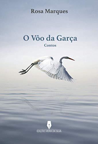 O VOO DA GARÇA | 9789897792687 | MARQUES, ROSA