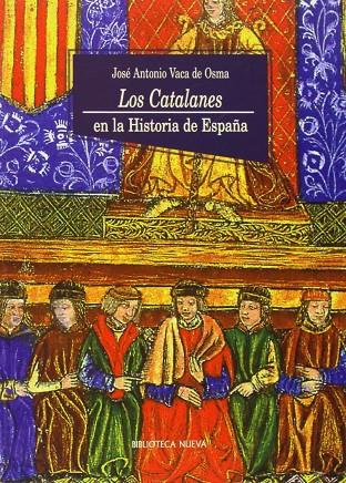 CATALANES EN LA HISTORIA DE ESPAÑA, LOS | 9788470304071 | VACA DE OSMA, JOSE ANTONIO