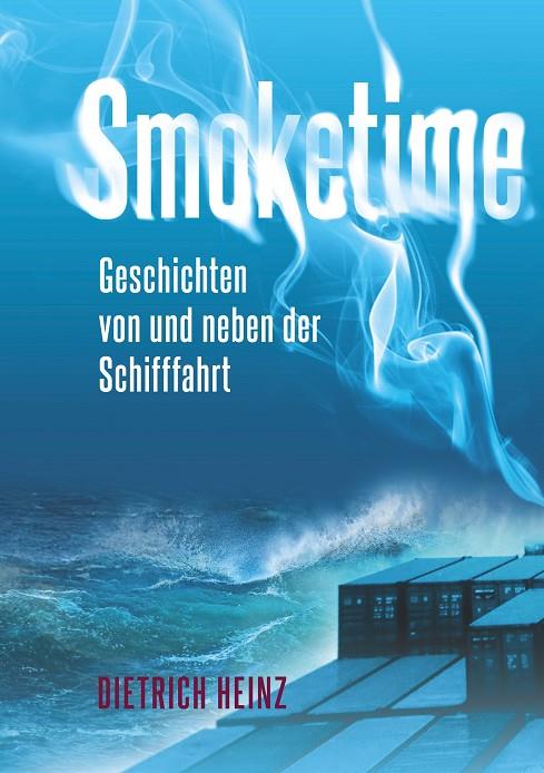 SMOKETIME - GESCHICHTEN VON UND NEBEN DER SEEFAHRT | 9783749459995 | HEINZ, DIETRICH