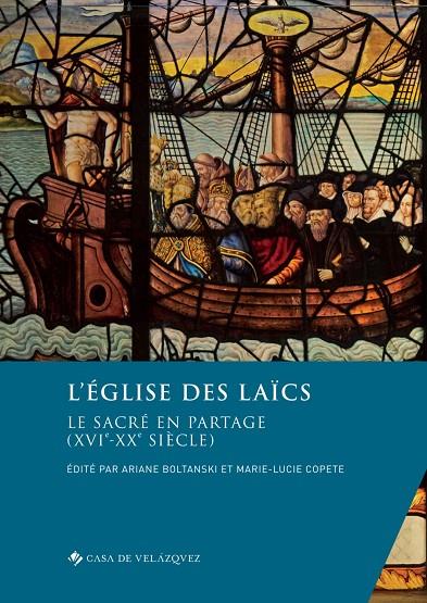 ÉGLISE DES LAÏCS, L'. LE SACRÉ EN PARTAGE (XVIE-XXE SIÈCLE) | 9788490963531 | VARIOS AUTORES