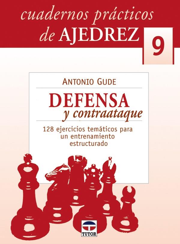 CUADERNOS AJEDREZ 09 DEFENSA Y CONTRAATAQUE | 9788479027063 | GUDE, ANTONIO