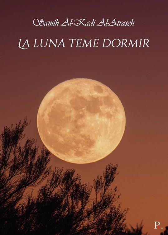 LUNA TEME DORMIR, LA | 9788418721366 | AL-KADI AL-ATRASCH, SAMIH