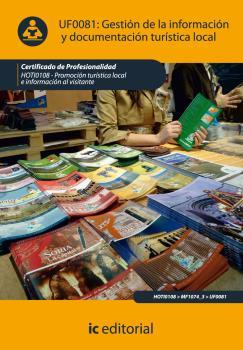 GESTIÓN DE LA INFORMACIÓN Y DOCUMENTACIÓN TURÍSTICA LOCAL. HOTI0108 | 9788415648017 | MARTÍN RUIZ, MIGUEL ÁNGEL