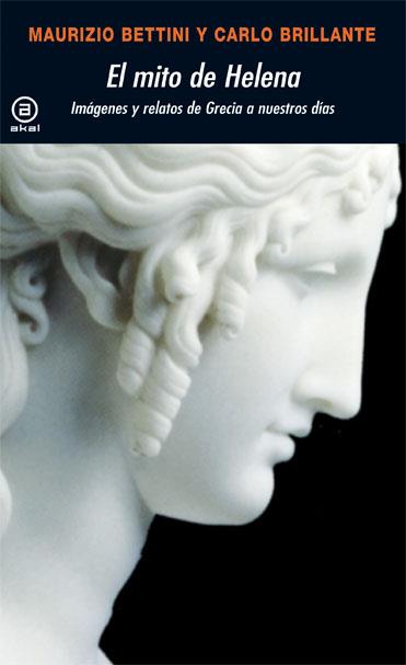 MITO DE HELENA. IMAGENES Y RELATOS DE GRECIA A NUESTROS DIAS | 9788446024293 | BETTINI / BRILLANTE