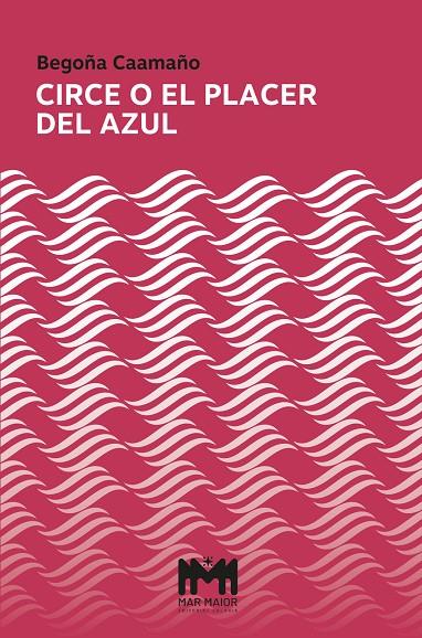 CIRCE O EL PLACER DEL AZUL | 9791388224102 | CAAMAÑO, BEGOÑA