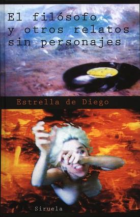 FILOSOFO Y OTROS RELATOS SIN PERSONAJES, EL | 9788478445257 | DIEGO, ESTRELLA DE