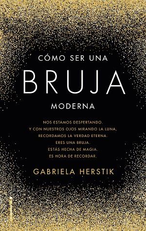 CÓMO SER UNA BRUJA MODERNA | 9788419449528 | HERSTIK, GABRIELA