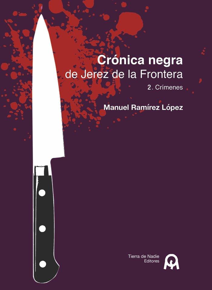 CRÓNICA NEGRA DE JEREZ DE LA FRONTERA | 9788412755312 | RAMÍREZ LÓPEZ, MANUEL