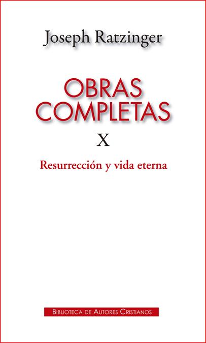 OBRAS COMPLETAS DE JOSEPH RATZINGER. X: RESURRECCIÓN Y VIDA ETERNA | 9788422019657 | RATZINGER, JOSEPH