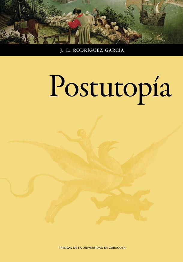 POSTUTOPÍA | 9788413401164 | RODRÍGUEZ GARCÍA, JOSÉ LUIS