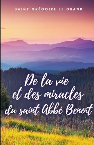 DE LA VIE ET DES MIRACLES DU SAINT ABBÉ BENOÎT | 9791222095684 | SAINT GREGOIRE LE GRAND