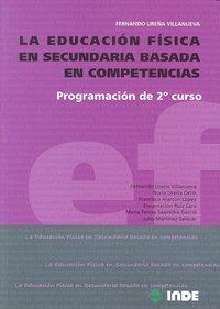 EDUCACIÓN FÍSICA EN SECUNDARIA BASADA EN COMPETENCIAS 2. PROGRAMACION 2º CURSO | 9788497292597 | UREÑA VILLANUEVA, FERNANDO