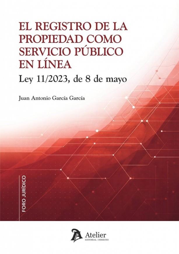 REGISTRO DE LA PROPIEDAD COMO SERVICIO PÚBLICO EN LÍNEA, EL. LEY 11/2023, DE 8 DE MAYO | 9791388250354 | GARCIA GARCIA, JUAN ANTONIO