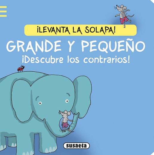 GRANDE Y PEQUEÑO ¡DESCUBRE LOS CONTRARIOS! | 9788467738261 | MENSING, KATJA