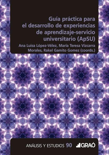 GUÍA PRÁCTICA PARA EL DESARROLLO DE EXPERIENCIAS DE APRENDIZAJE SERVICIO UNIVERSITARIO (APSU) | 9791387863722 | ANDRADE ZAPATA, JOSÉ SANTIAGO / BASTARRICA VARELA, OLATZ / CARTER THUILLIER, BASTIAN IGNACIO