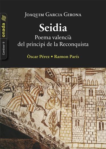 SEIDIA. POEMA VALENCIÀ DEL PRINCIPI DE LA RECONQUISTA | 9788418634468 | GARCÍA GIRONA, JOAQUIM