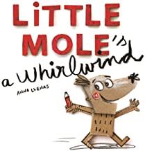 LITTLE MOLE'S A WHIRLWIND | 9781787412309 | LLENAS, ANNA