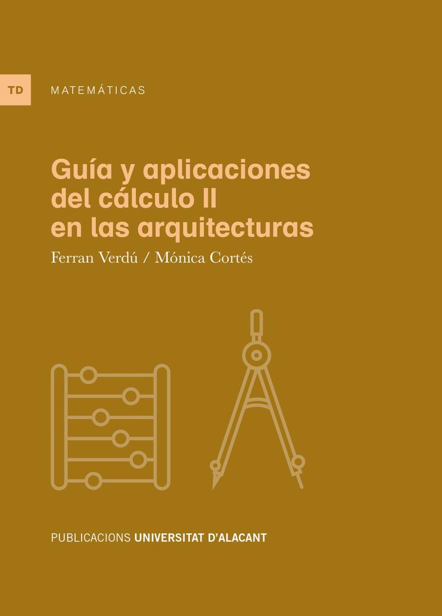 GUÍA Y APLICACIONES DEL CÁLCULO II EN LAS ARQUITECTURAS | 9788497179270 | VERDU MONLLOR, FERRAN JOSEP