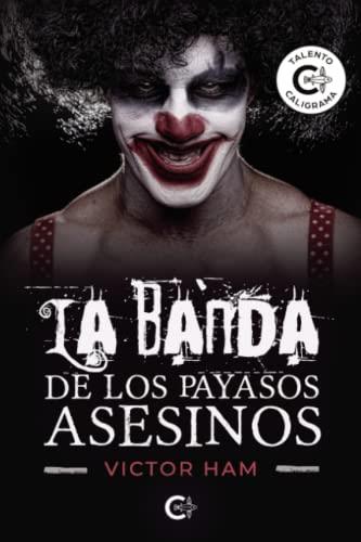 BANDA DE LOS PAYASOS ASESINOS, LA | 9788418787423 | HAM, VICTOR