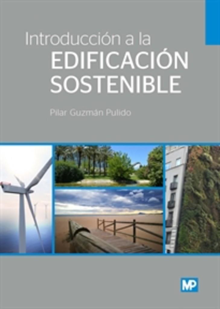 INTRODUCCIÓN A LA EDIFICACIÓN SOSTENIBLE | 9788484777572 | GUZMAN PULIDO, PILAR