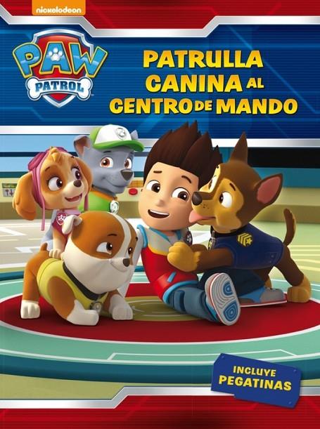PATRULLA CANINA, AL CENTRO DE MANDO! (PAW PATROL - ACTIVIDADES) | 9788437201429 | NICKELODEON,