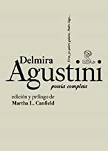 POESIA COMPLETA AGUSTINI | 9788493666996 | AGUSTINI, DELMIRA