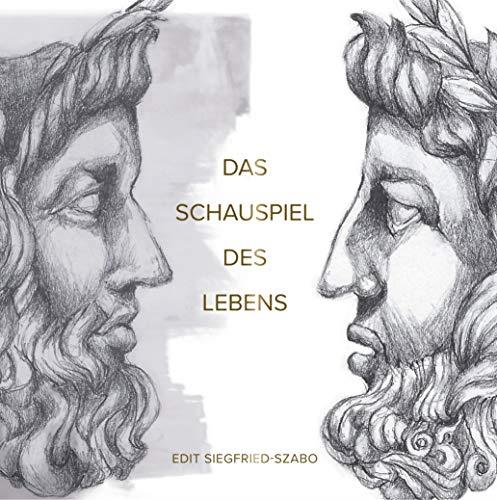 DAS SCHAUSPIEL DES LEBENS | 9783750425811 | SIEGFRIED-SZABO, EDIT