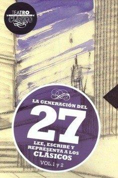 GENERACIÓN DEL 27 LEE ESCRIBE Y REPRESENTA A LOS CLÁSICO, LA | 9789200123290