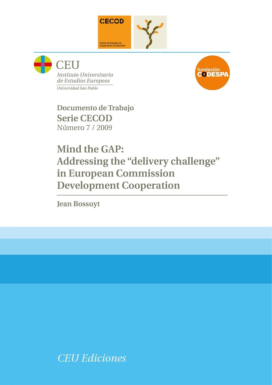 MIND THE GAP: ADDRESSING THE "DELIVERY CHALLENGE" IN EUROPEAN COMMISSION DEVELOPMENT COOPERATION | 9788492456529 | BOSSUYT, JEAN