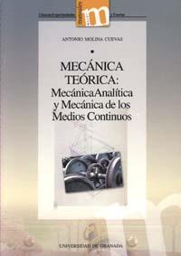 MECÁNICA TEÓRICA:  MECÁNICA ANALÍTICA Y MECÁNICA DE LOS MEDIOS CONTINUOS | 9788433830883 | MOLINA CUEVAS, A.