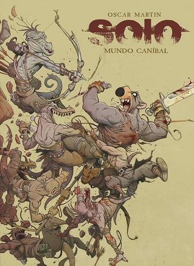 SOLO. MUNDO CANIBAL | 9788412678420 | MARTÍN, OSCAR