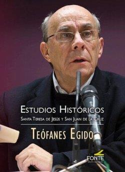ESTUDIOS HISTORICOS : SANTA TERESA DE JESUS Y SAN JUAN DE LA CRUZ | 9791388067181 | EGIDO, TEOFANES