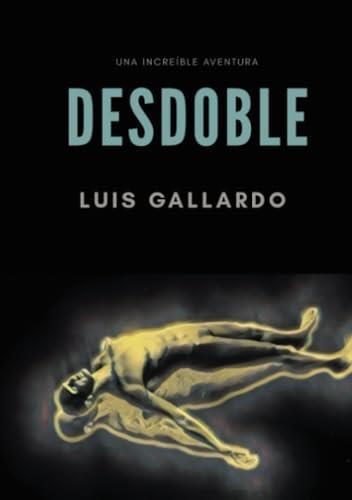 DESDOBLE | 9788417132996 | GALLARDO, LUIS