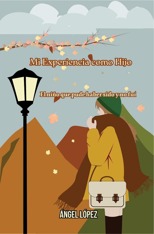 MI EXPERIENCIA COMO HIJO | 9788409766512 | LOPEZ, ÁNGEL