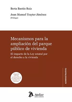 MECANISMOS PARA LA AMPLIACIÓN DEL PARQUE PÚBLICO DE VIVIENDA | 9788419773159 | BASTÚS RUIZ, BERTA