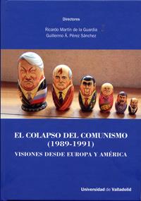 COLAPSO DEL COMUNISMO (1989-1991), EL | 9788484489306 | MARTIN DE LA GUARDIA, RICARDO / PEREZ SANCHEZ, GUILLERMO ANGEL