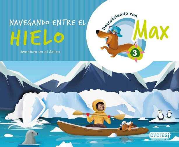 DESCUBRIENDO CON MAX 03. NAVEGANDO ENTRE EL HIELO. LIBRO DEL ALUMNO | 9788428344340 | EQUIPO DESCUBRIENDO CON MAX