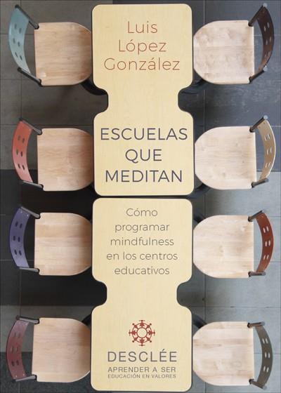 ESCUELAS QUE MEDITAN CÓMO PROGRAMAR MINDFULNESS | 9788433030252 | LÓPEZ, LUIS