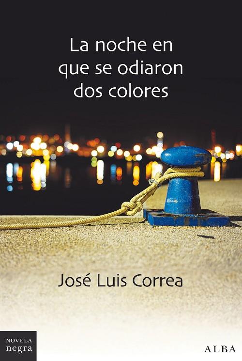 NOCHE EN QUE SE ODIARON DOS COLORES, LA | 9788490655245 | CORREA, JOSÉ LUIS